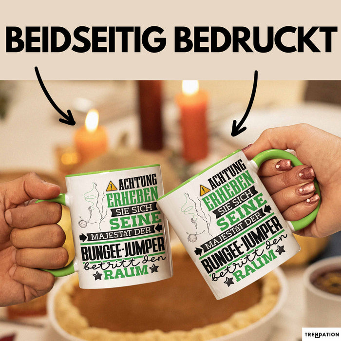 Bungee-Jumper Geschenk Tasse Lustiger Spruch Erheben Sie Sich Der Bungee-Jumper Betritt den Raum Grün Trendation