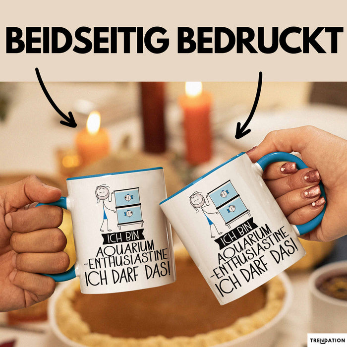 Geschenk für Aquarium-Enthusiastin Tasse Lustige Geschenkidee Geburtstag Ich Bin Aquarium-Enthusiastin Ich Darf Das Blau Trendation