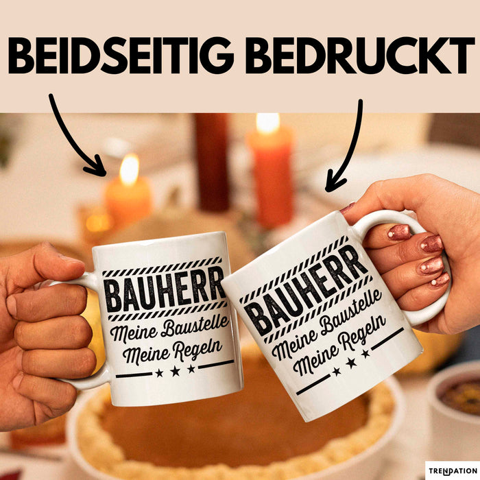 Bauarbeiter Tasse Geschenk Lustige Geschenkidee Spruch Bauherr Meine Baustelle Meine Regeln Weiß Trendation