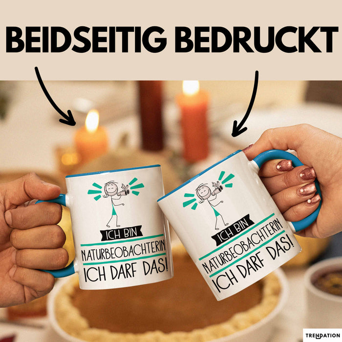 Geschenk für Naturbeobachterin Tasse Lustige Geschenkidee Geburtstag Ich Bin Naturbeobachterin Ich Darf Das Blau Trendation