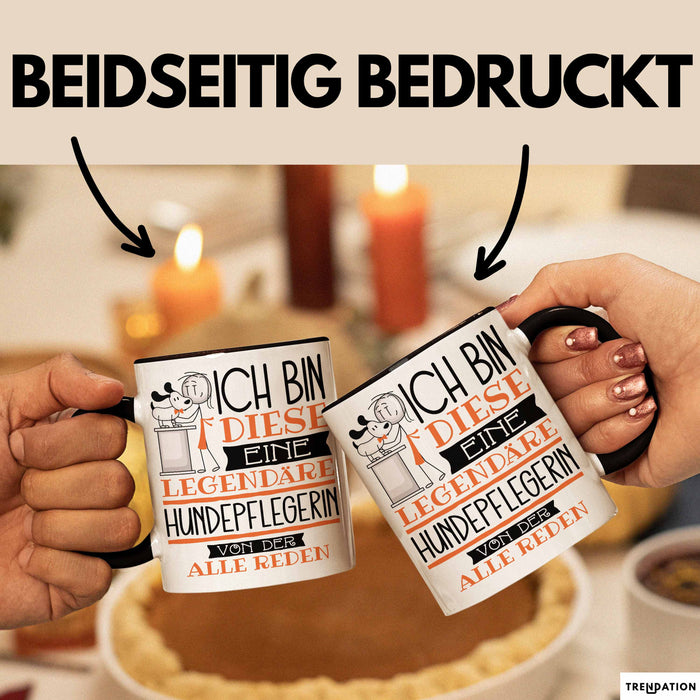 Hundepflegerin Tasse Geschenk Ich Bin Diese Eine Legendäre Hundepflegerin Von Der Alle Reden Geschenkidee Geburtstag Weihnachten Trendation