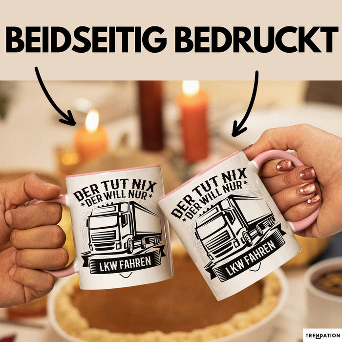 LKW Fahrer Geschenk Tasse Lastkraftwagen-Fahrer Geschenkidee Lustiger Spruch Kaffee-Becher Der Tut Nix Der Will Nur LKW Fahren Rosa Trendation