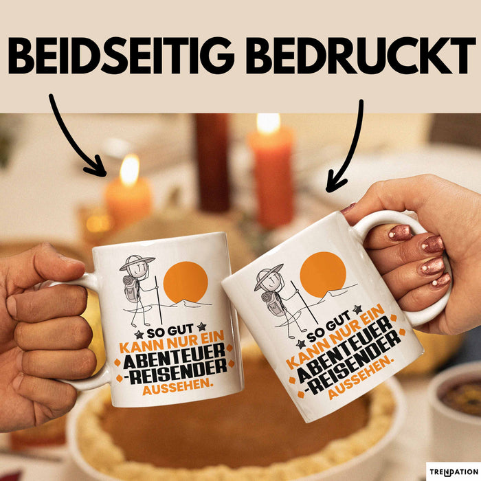 Abenteurreisender Geschenk Tasse So Gut Kann Nur Ein Abenteurreisender Aussehen Geschenkidee Kaffee-Becher Weiß Trendation