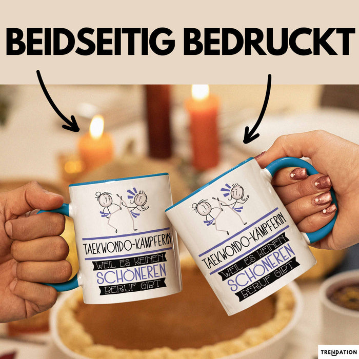 Taekwondo-Kämpferin Weil Es Keinen Schöneren Beruf Gibt Tasse Geschenk für Eine Taekwondo-Kämpferin Lustig Blau Trendation