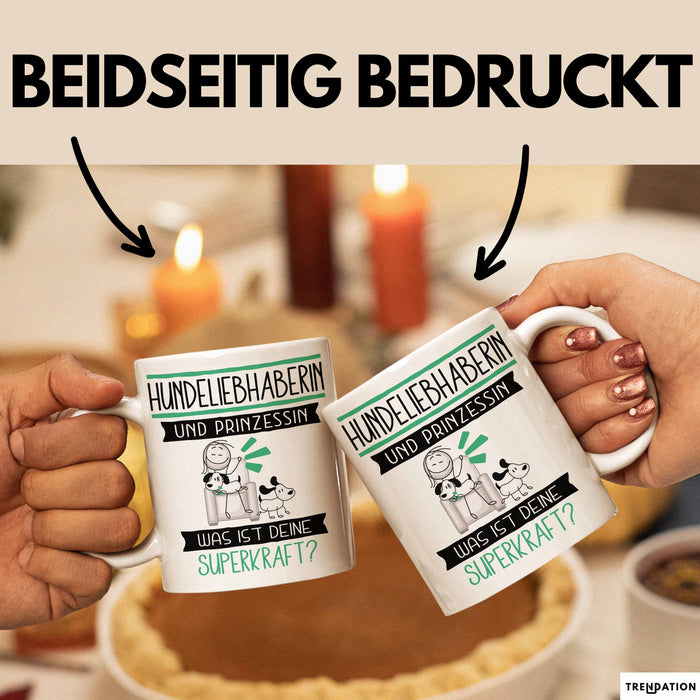 Hundeliebhaberin Und Prinzessin Tasse Geschenk Für Eine Hundeliebhaberin Geburtstag Was Ist Deine Superkraft Weiß Trendation