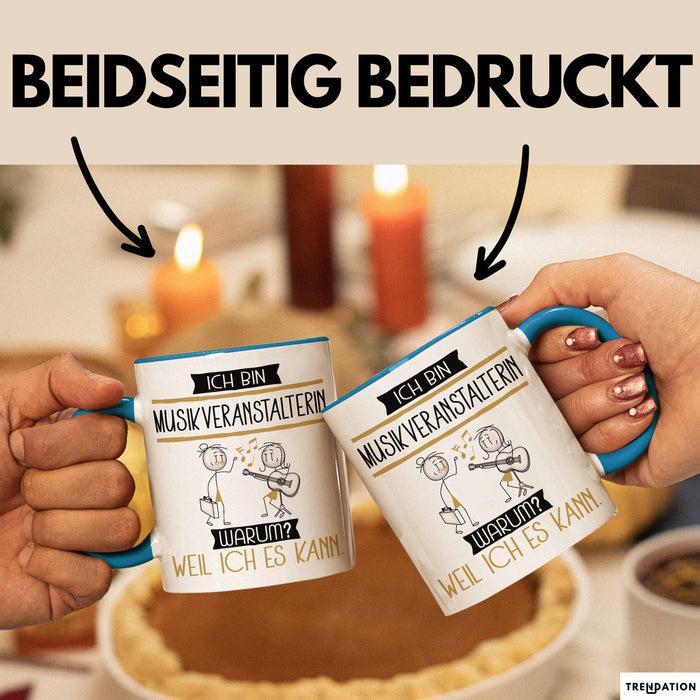 Musikveranstalterin Tasse Geschenk Ich Bin Musikveranstalterin Warum Weil Ich Es Kann Geschenkidee Geburtstag Blau Trendation
