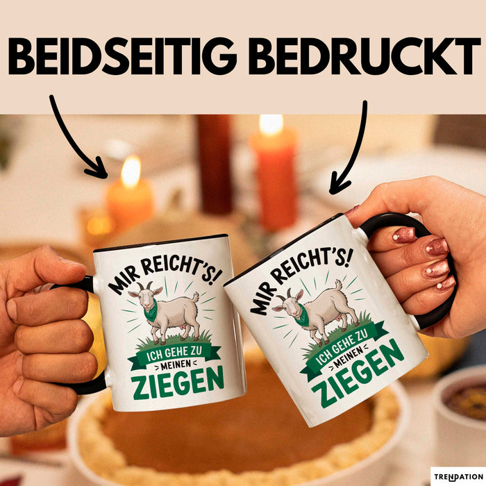 Ziegenbauer Ziegen Tier Tasse Geschenk Lustige Geschenkidee Spruch Mir Reichts Ich Gehe Zu Meinen Ziegen Trendation