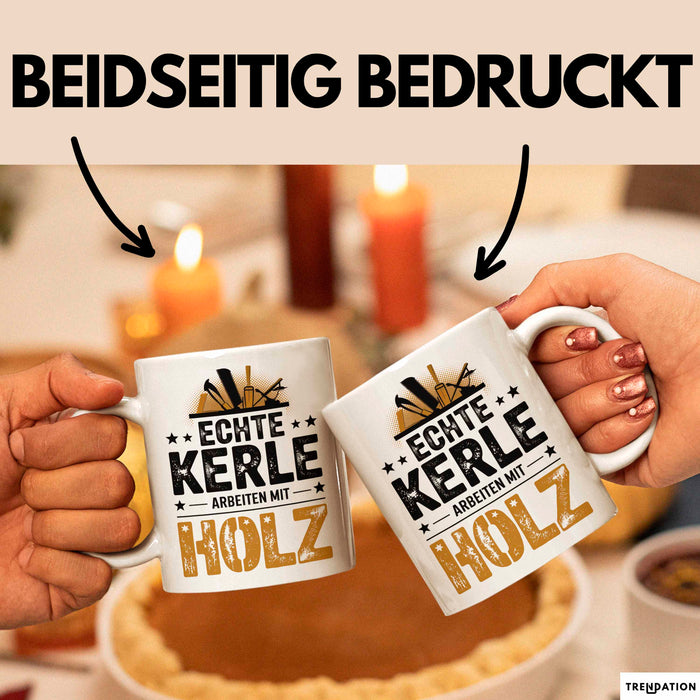 Zimmermann Holz Tischlerei Tasse Geschenk Lustige Geschenkidee Spruch Echte Kerle Arbeiten Mit Holz Weiß Trendation