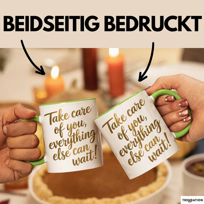 Motivierend Inspirierend Tasse Geschenk Lustige Geschenkidee Spruch Kümmere Dich Um Dich Alles Andere Kann Warten Grün Trendation