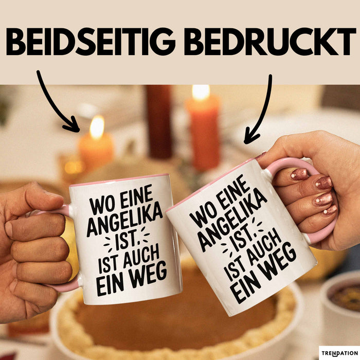 Angelika Tasse Geschenk Wo Eine Angelika Ist Ist Auch Ein Weg Geschenkidee Becher mit Name Rosa Trendation