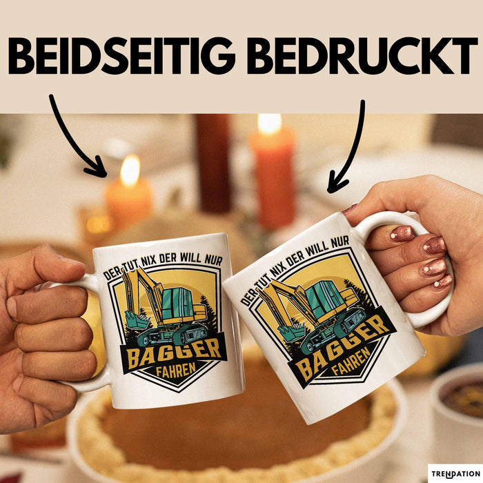 Baggerfahrer Geschenk Tasse Geschenkidee für Bagger-Fahrer Baustelle Der Tut Nix Der Will Nur Bagger Fahren Weiß Trendation