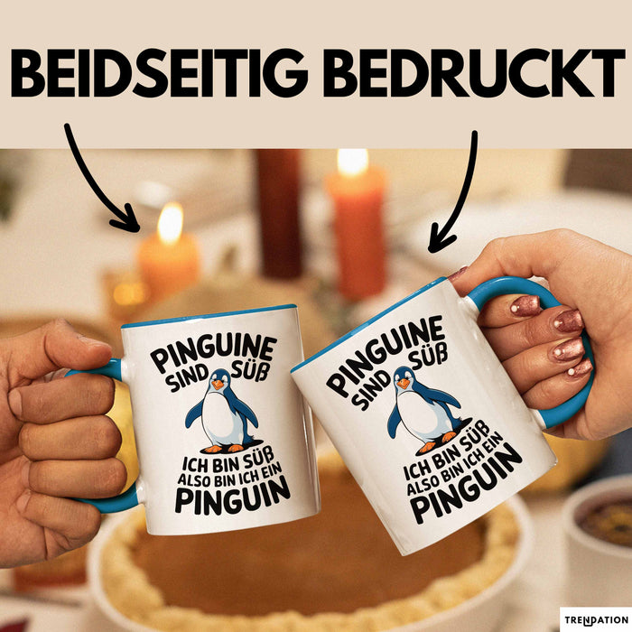 Sarkastischer Pinguin Tasse Geschenk Lustige Geschenkidee Spruch Pinguine Sind Süß Ich Bin Süß Also Bin Ich Ein Pinguin Blau Trendation
