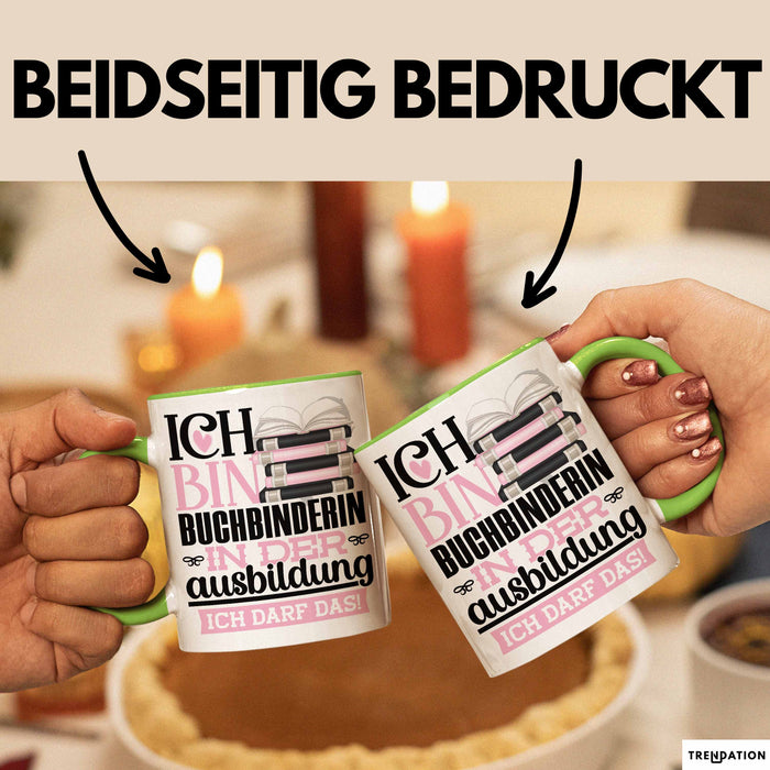 Buchbinderin Ausbildung Start Geschenk Tasse Ich Bin Buchbinderin In Der Ausbildung Ich Darf Das Kaffee-Becher Geschenkidee Grün Trendation