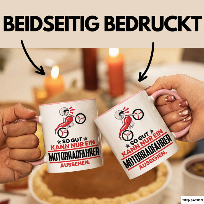 Motorradfahrer Geschenk Tasse So Gut Kann Nur Ein Motorradfahrer Aussehen Geschenkidee Kaffee-Becher Rosa Trendation