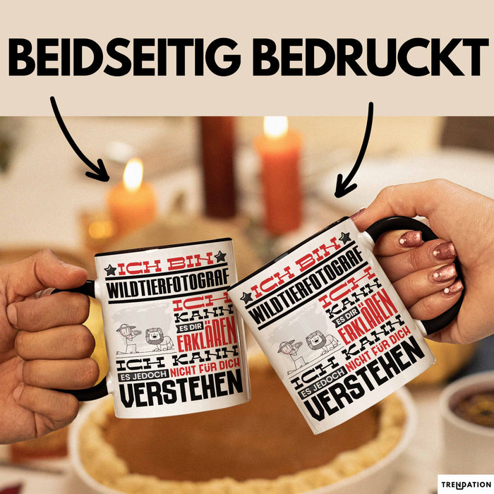 Wildtierfotograf Geschenk Kaffee-Tasse Geschenkidee für Wildtierfotograf Ich Bin Wildtierfotograf Ich Kann Es Dir Erklären Jedoch Nicht Für Dich Verstehen Spruch Lustig Schwarz Trendation