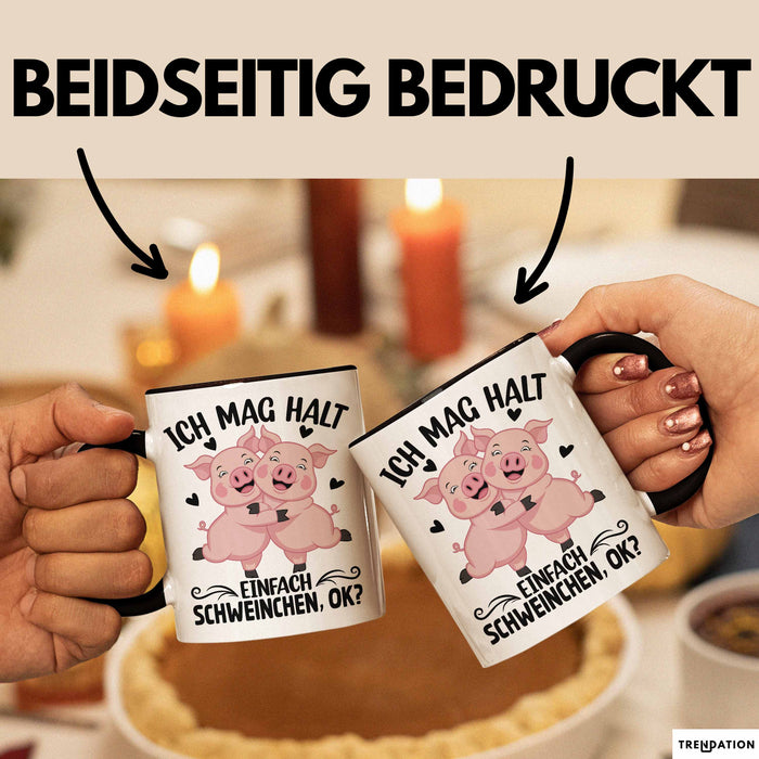 Schweine-Liebhaber Tasse Geschenk Ich Mag Halt Einfach Schweinchen Ok Trendation