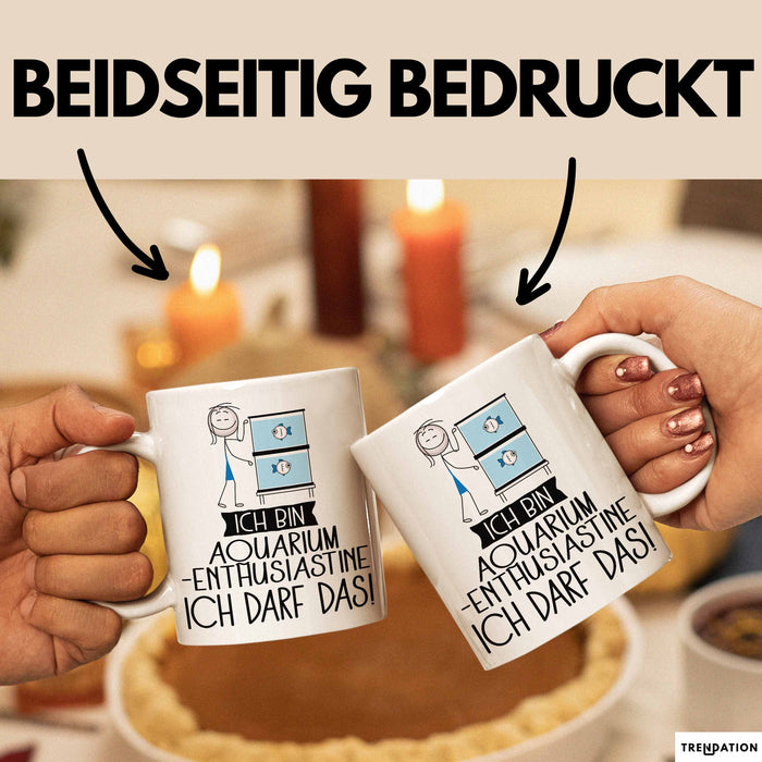 Geschenk für Aquarium-Enthusiastin Tasse Lustige Geschenkidee Geburtstag Ich Bin Aquarium-Enthusiastin Ich Darf Das Weiß Trendation