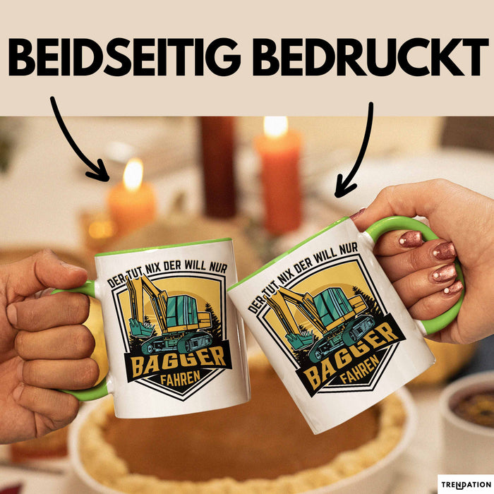 Baggerfahrer Geschenk Tasse Geschenkidee für Bagger-Fahrer Baustelle Der Tut Nix Der Will Nur Bagger Fahren Grün Trendation