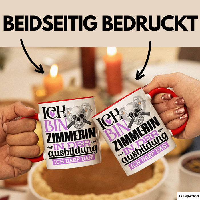 Zimmerin Ausbildung Start Geschenk Tasse Ich Bin Zimmerin In Der Ausbildung Ich Darf Das Kaffee-Becher Geschenkidee Rot Trendation