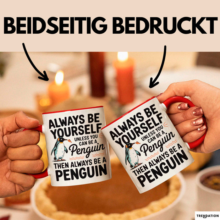 Pinguin Tier Tasse Geschenk Lustige Geschenkidee Spruch Sei Immer Ein Pinguin Rot Trendation