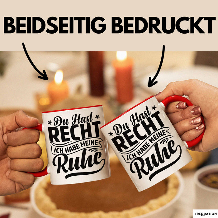 Ehemann Tasse Geschenk Ehefrau Geschenkidee Du Hast Recht Ich Hab Meine Ruhe Geschenkidee Arbeitskollege Kaffee-Becher Rot Trendation