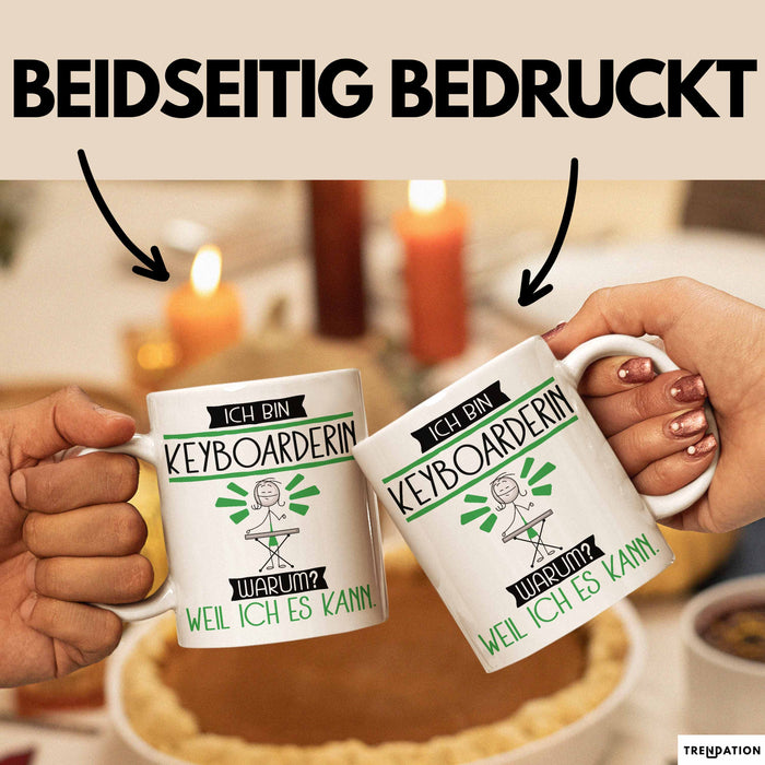 Keyboarderin Tasse Geschenk Ich Bin Keyboarderin Warum Weil Ich Es Kann Geschenkidee Geburtstag Weiß Trendation