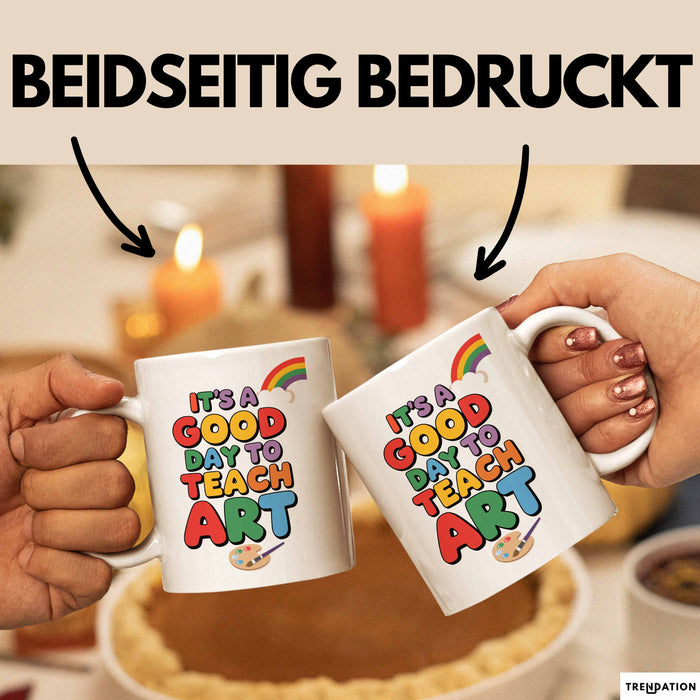 Kunstliebhaber Kunstlehrer Künstler Tasse Geschenk Lustige Geschenkidee Spruch Es Ist Ein Guter Tag Um Kunst Zu Unterrichten Weiß Trendation