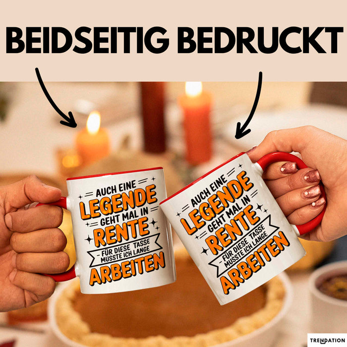 Rentner Pensionär Sarkasmus Tasse Geschenk Lustige Geschenkidee Spruch Auch Eine Legende Geht Mal In Rente Musste Ich Lange Arbeiten Rot Trendation