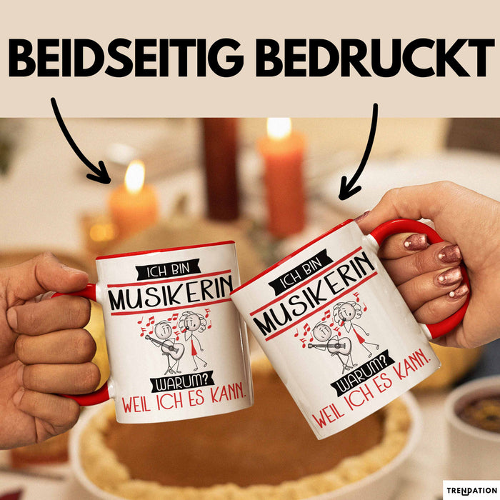 Musikerin Tasse Geschenk Ich Bin Musikerin Warum Weil Ich Es Kann Geschenkidee Geburtstag Rot Trendation