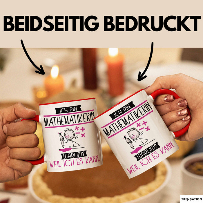 Mathematikerin Tasse Geschenk Ich Bin Mathematikerin Warum Weil Ich Es Kann Geschenkidee Geburtstag Rot Trendation