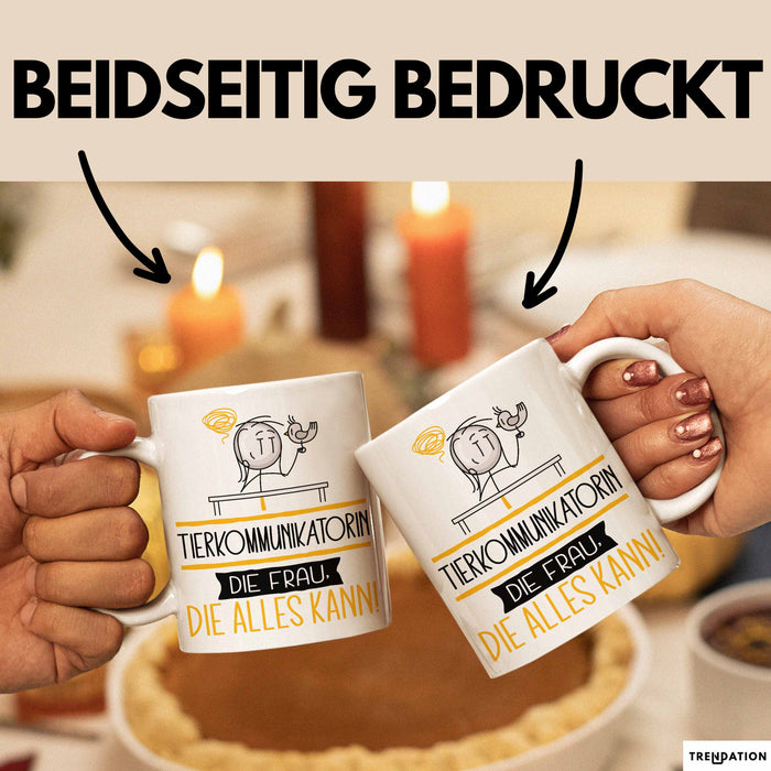 Tierkommunikatorin Geschenk Tasse Becher Die Frau Die Allen Kann Geschenkidee für eine Tierkommunikatorin Lustig Weiß Trendation