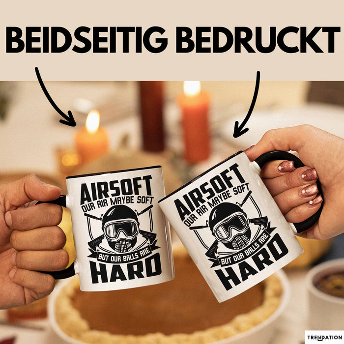 Softair Tasse Geschenk Airsoft Our Air Maybe Soft But Our Balls Are Hard Becher Trendation