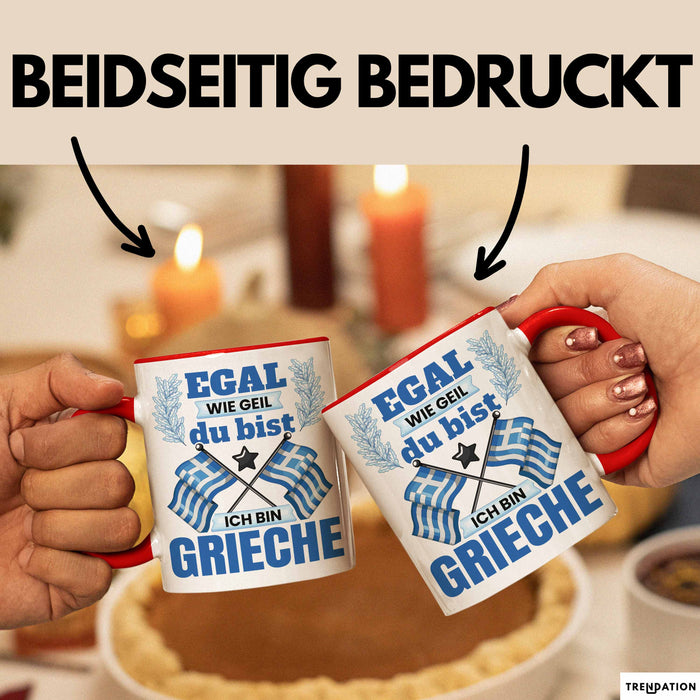 Grieche Tasse Geschenk Egal Wie Geil Du Bist Ich Bin Grieche Geschenkidee Griechenland Kaffee-Becher Rot Trendation