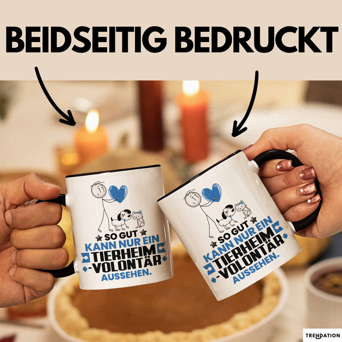 Tierheimvolontär Geschenk Tasse So Gut Kann Nur Ein Tierheimvolontär Aussehen Geschenkidee Kaffee-Becher Schwarz Trendation