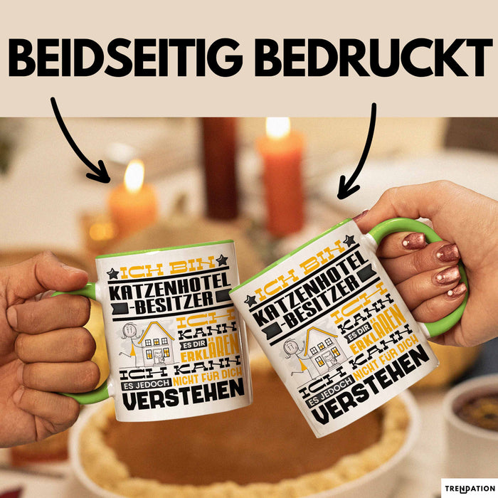 Katzenhotelbesitzer Geschenk Kaffee-Tasse Geschenkidee für Katzenhotelbesitzer Ich Bin Katzenhotelbesitzer Ich Kann Es Dir Erklären Jedoch Nicht Für Dich Verstehen Spruch Lustig Grün Trendation