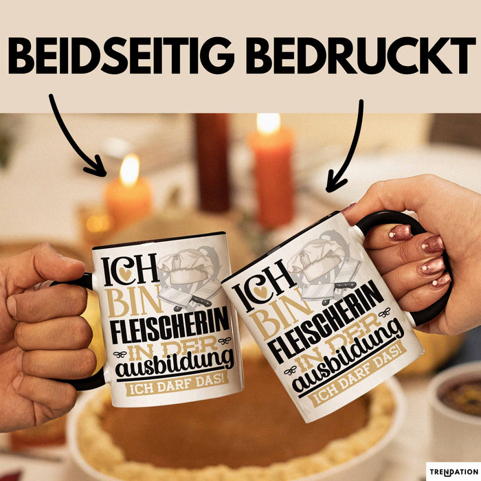 Fleischerin Ausbildung Start Geschenk Tasse Ich Bin Fleischerin In Der Ausbildung Ich Darf Das Kaffee-Becher Geschenkidee Schwarz Trendation