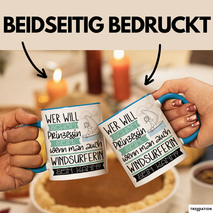 Windsurferin Tasse Geschenk Spruch Wer Will Schon Prinzessin Sein Wenn Man Auch Windsurferin Sein Kann Blau Trendation