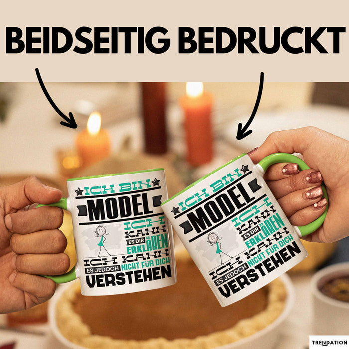 Model Geschenk Tasse Geschenkidee für Model Geburtstag Lustiger Spruch Ich Bin Model Ich Kann Es Dir Erklären Aber Nicht Für Dich Verstehen Funny Grün Trendation