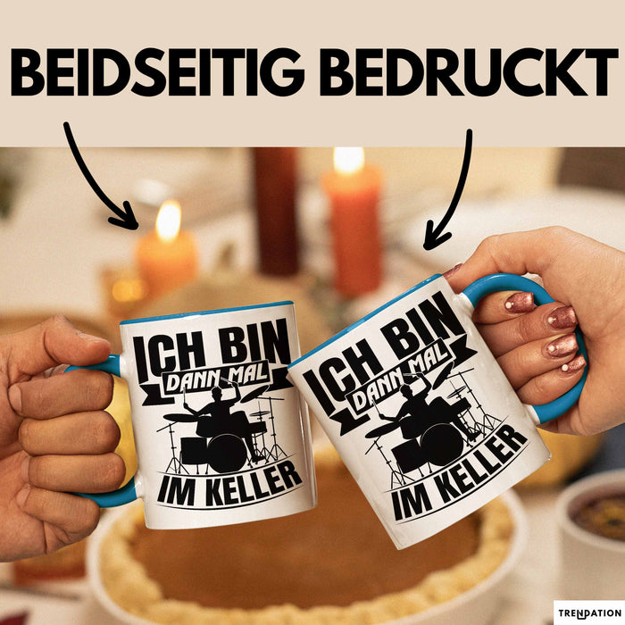 Schlagzeug-Spieler Geschenk Drummer Tasse Geschenkidee Spruch Ich Bin Dann Mal Im Keller Schlagzeuger Blau Trendation
