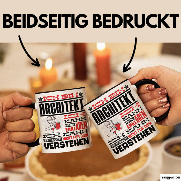 Architekt Geschenk Tasse Geschenkidee für Architekt Geburtstag Lustiger Spruch Ich Bin Architekt Ich Kann Es Dir Erklären Aber Nicht Für Dich Verstehen Funny Schwarz Trendation