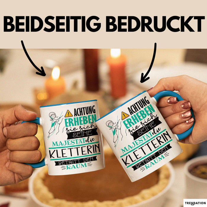Kletterin Tasse Geschenk Lustiger Spruch Bitte Erheben Sie Sich Seine Majestät Die Kletterin Betritt Den Raum Blau Trendation
