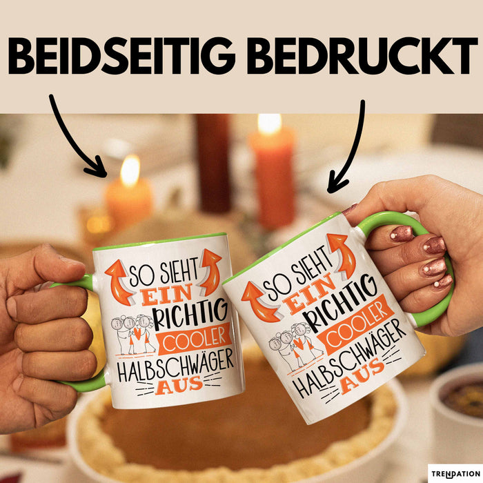 So Sieht Ein Richtig Cooler Halbschwäger Aus Geschenk Tasse Lustiger Spruch Geschenkidee Grün Trendation