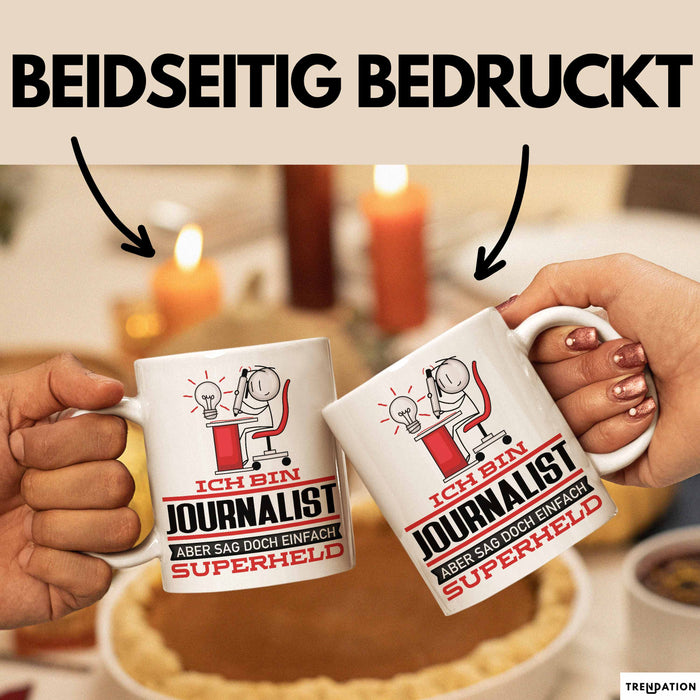 Journalist Geschenk Tasse Ich Bin Journalist Aber Sag Doch Einfach Superheld Lustige Geschenkdiee für Journalist Kaffee-Becher Weiß Trendation