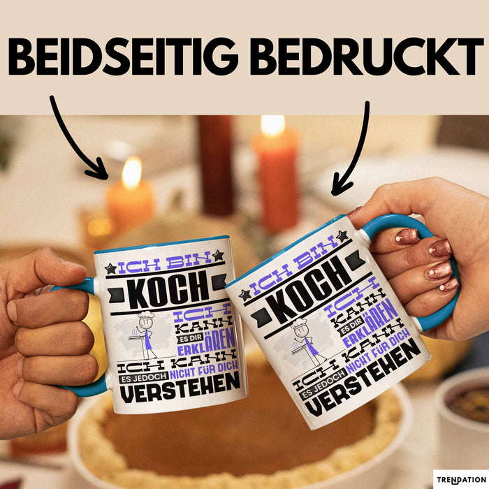 Koch Geschenk Tasse Geschenkidee für Koch Geburtstag Lustiger Spruch Ich Bin Koch Ich Kann Es Dir Erklären Aber Nicht Für Dich Verstehen Blau Trendation