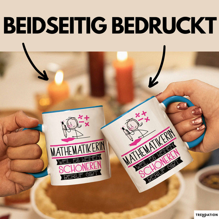Mathematikerin Weil Es Keinen Schöneren Beruf Gibt Tasse Geschenk für Eine Mathematikerin Lustig Blau Trendation