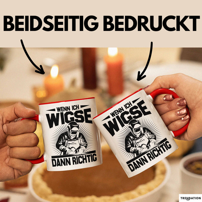 Schweißer Tasse Geschenk Wenn Ich Wigse Dann Richtig Spruch Becher Rot Trendation