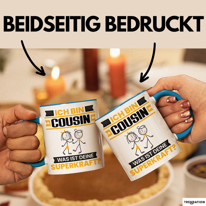 Cousin Tasse Geschenk für Cousin Geburtstag Lustiger Spruch Kaffee-Becher Was Ist Deine Superkraft Blau Trendation