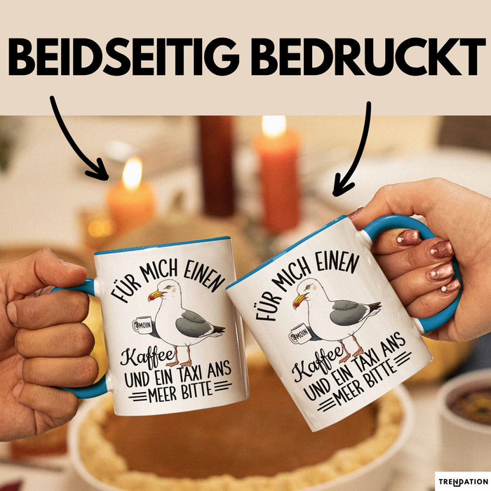 Nordsee Tasse Geschenk Für Mich Einen Kaffee Und Ein Taxi And Meer Bitte Geschenkidee Sylt Norderney Blau Trendation