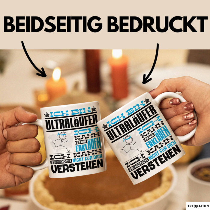 Ultraläufer Geschenk Kaffee-Tasse Geschenkidee für Ultraläufer Ich Bin Ultraläufer Ich Kann Es Dir Erklären Jedoch Nicht Für Dich Verstehen Spruch Lustig Weiß Trendation
