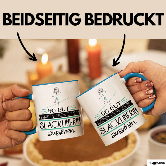 Slacklinerin Geschenk Tasse So Gut Kann Nur Eine Slacklinerin Aussehen Geschenkidee Geburtstag Weihnachten Lustig Blau Trendation